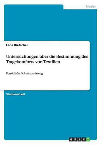 Cover image for Untersuchungen uber die Bestimmung des Tragekomforts von Textilien: Persoenliche Schutzausrustung