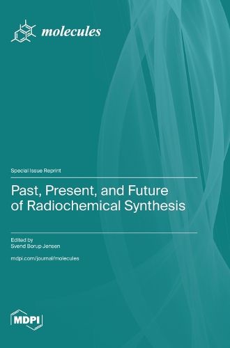 Cover image for Past, Present, and Future of Radiochemical Synthesis