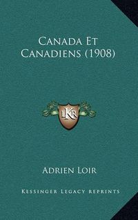 Cover image for Canada Et Canadiens (1908)