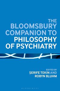 Cover image for The Bloomsbury Companion to Philosophy of Psychiatry