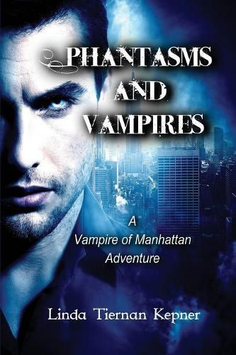 Cover image for Phantasms and Vampires: A Vampire of Manhattan Adventure, #5