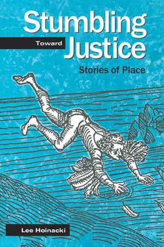 Cover image for Stumbling Toward Justice: Stories of Place
