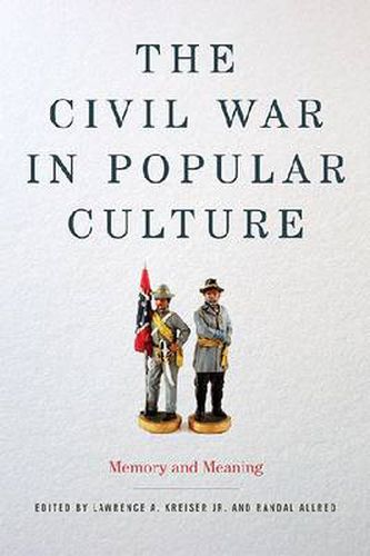 Cover image for The Civil War in Popular Culture: Memory and Meaning