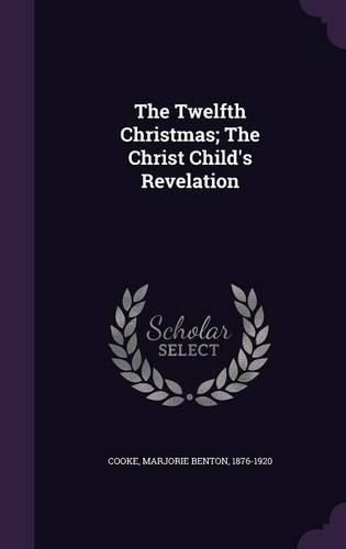 The Twelfth Christmas; The Christ Child's Revelation