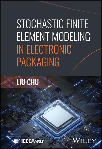 Cover image for Stochastic Finite Element Modeling in Electronic Packaging