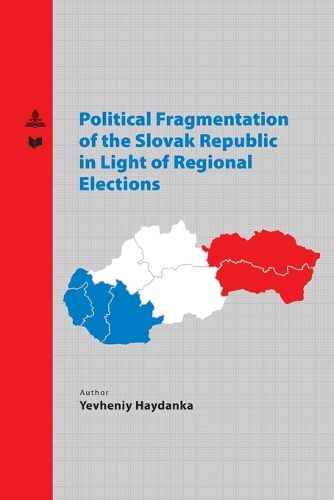 Cover image for Political Fragmentation of the Slovak Republic in Light of Regional Elections
