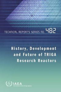 Cover image for History, Development and Future of TRIGA Research Reactors