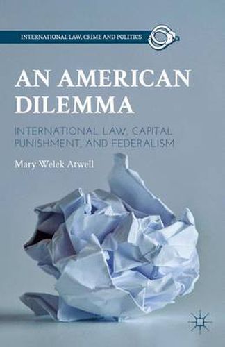 Cover image for An American Dilemma: International Law, Capital Punishment, and Federalism