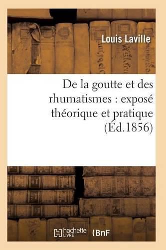 Cover image for de la Goutte Et Des Rhumatismes: Expose Theorique Et Pratique 5e Ed