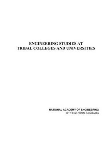 Engineering Studies at Tribal Colleges and Universities: Letter Report from the Steering Committee for Engineering Studies at the Tribal Colleges, National Academy of Engineering