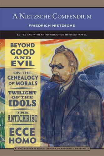 Cover image for A Nietzsche Compendium (Barnes & Noble Library of Essential Reading): Beyond Good and Evil, On the Genealogy of Morals, Twilight of the Idols, The Antichrist, and Ecce Homo