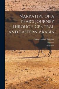Cover image for Narrative of a Year's Journey Through Central and Eastern Arabia