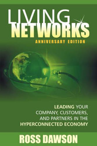 Cover image for Living Networks - Anniversary Edition: Leading Your Company, Customers, and Partners in the Hyper-Connected Economy