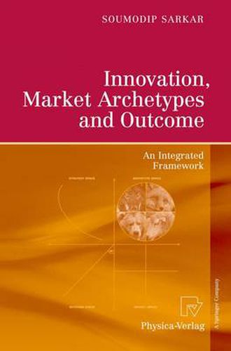 Cover image for Innovation, Market Archetypes and Outcome: An Integrated Framework