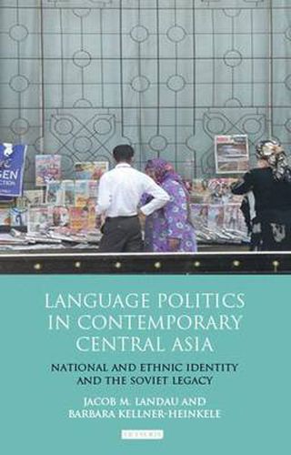 Cover image for Language Politics in Contemporary Central Asia: National and Ethnic Identity and the Soviet Legacy