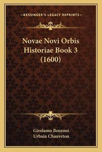 Cover image for Novae Novi Orbis Historiae Book 3 (1600)