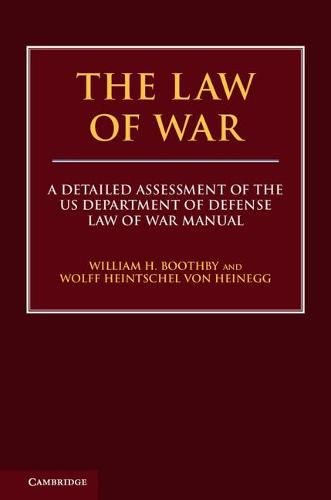 The Law of War: A Detailed Assessment of the US Department of Defense Law of War Manual