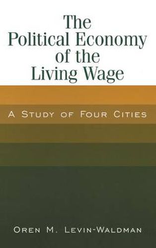 Cover image for The Political Economy of the Living Wage: A Study of Four Cities