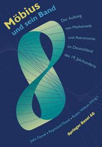 Cover image for Moebius Und Sein Band: Der Aufstieg Von Mathematik Und Astronomie Im Deutschland Des 19. Jahrhunderts