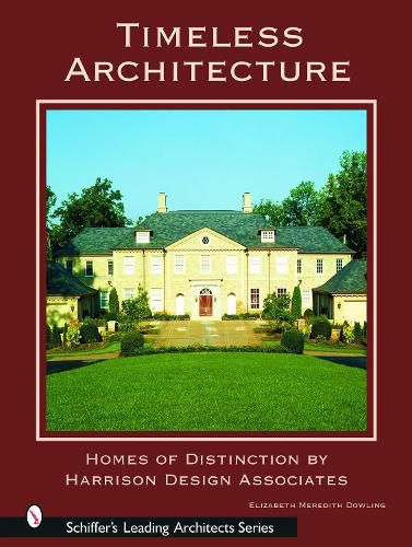 Cover image for Timeless Architecture: Home of Distinction by Harrison Design Associates