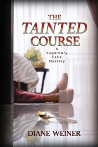 Cover image for The Tainted Course: A Sugarbury Falls Mystery