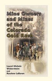 Cover image for Mine Owners and Mines of the Colorado Gold Rush