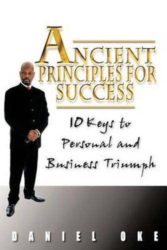 Cover image for Ancient Principles for Success: 10 Keys to Personal and Business Triumph