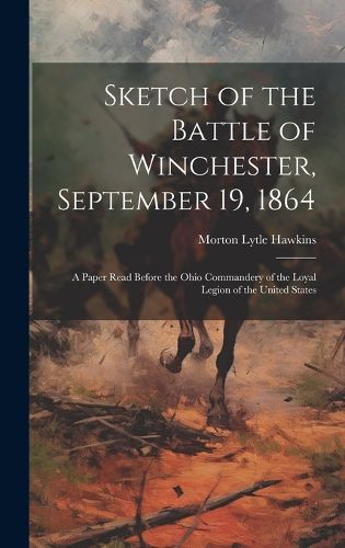 Cover image for Sketch of the Battle of Winchester, September 19, 1864