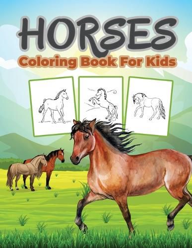 Cover image for Horse Coloring Book for Kids: Kids Coloring Book Filled with Horse Designs, Cute Gift for Boys and Girls