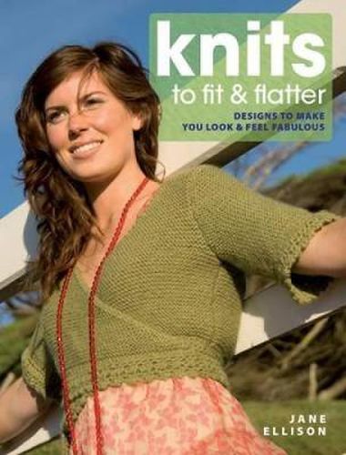 Cover image for Knits to Fit and Flatter: Designs to Make You Look and Feel Fabulous