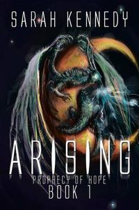 Cover image for Arising: Prophecy of Hope Book 1