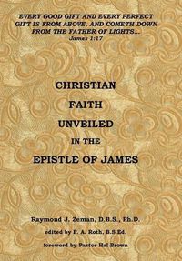 Cover image for Christian Faith Unveiled in the Epistle of James