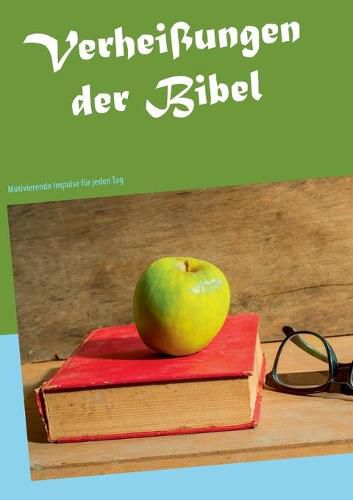 Verheissungen der Bibel: Motivierende Impulse fur jeden Tag