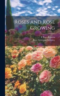 Cover image for Roses and Rose Growing