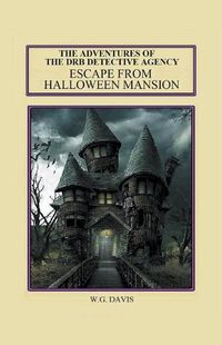 Cover image for The Adventures of The DRB Detective Agency Escape From Halloween Mansion