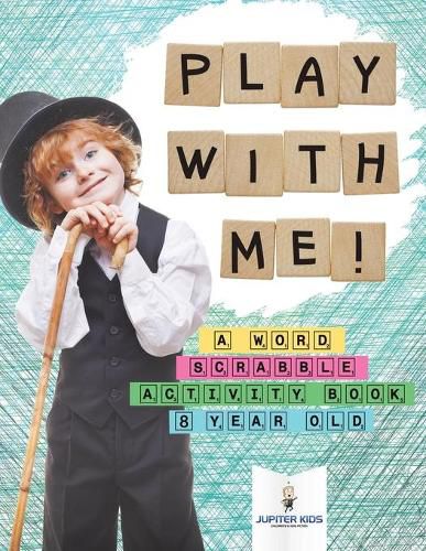 Play with Me! A Word Scrabble Activity Book 8 Year Old