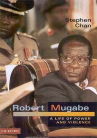 Cover image for Robert Mugabe: A Life of Power and Violence