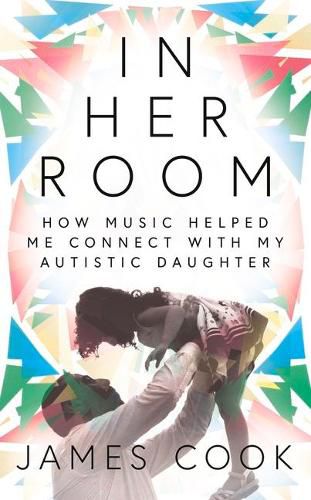 Cover image for In Her Room: How Music Helped Me Connect with My Autistic Daughter