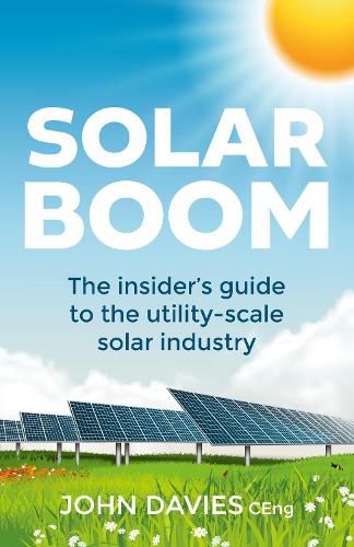 Cover image for Solar Boom: The insider's guide to the utility - scale solar industry