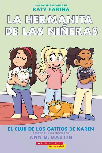 La Hermanita de Las Nineras #4: El Club de Los Gatitos de Karen (Karen's Kittycat Club)