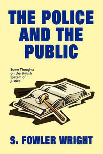 Cover image for The Police and the Public: Some Thoughts on the British System of Justice