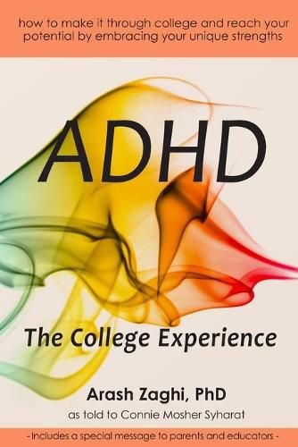 Cover image for ADHD: The College Experience: How to stop blaming yourself, work with your strengths, succeed in college, and reach your potential