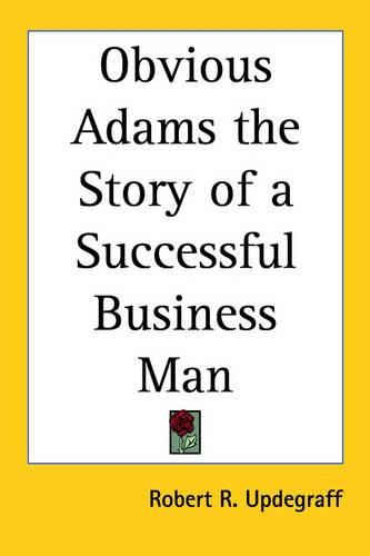 Cover image for Obvious Adams: The Story of a Successful Business Man