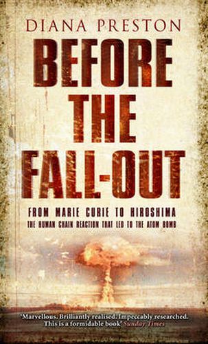 Before the Fall-out: From Marie Curie to Hiroshima