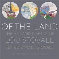 Cover image for Of the Land: The Art and Poetry of Lou Stovall