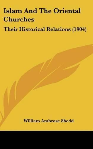 Islam and the Oriental Churches: Their Historical Relations (1904)