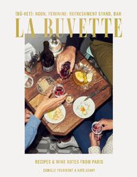 Cover image for La Buvette: Recipes and Wine Notes from a Tiny Paris Shop