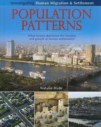 Cover image for Population Patterns: What Factors Determine the Location and Growth of Human Settlements?