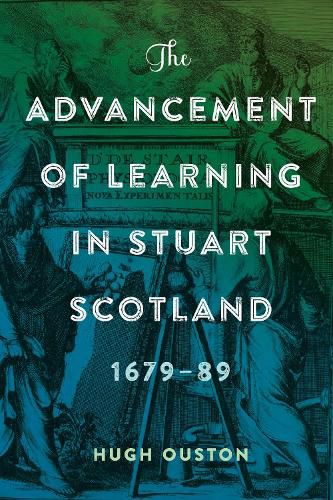 Cover image for The Advancement of Learning in Stuart Scotland, 1679-89