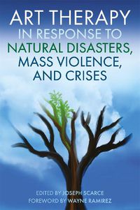 Cover image for Art Therapy in Response to Natural Disasters, Mass Violence, and Crises